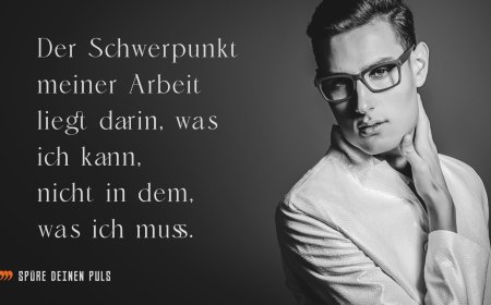 Der Schwerpunkt meiner Arbeit liegt darin, was ich kann, nicht in dem, was ich muss